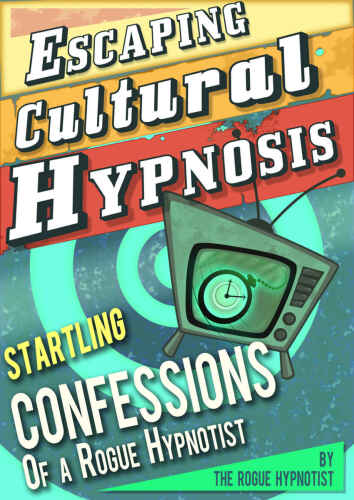 خرید و دانلود نسخه کامل کتاب Escaping Cultural Hypnosis – Startling Confessions of a Rogue Hypnotist!_68ce844756e43.jpeg خرید و دانلود نسخه کامل کتاب Escaping Cultural Hypnosis – Startling Confessions of a Rogue Hypnotist!