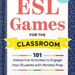 خرید و دانلود نسخه کامل کتاب ESL Games for the Classroom: 101 Interactive Activities to Engage Your Students with Minimal Prep by Michael DiGiacomo