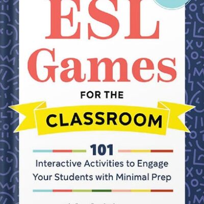خرید و دانلود نسخه کامل کتاب ESL Games for the Classroom: 101 Interactive Activities to Engage Your Students with Minimal Prep by Michael DiGiacomo