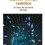 خرید و دانلود نسخه کامل کتاب Espacio-Tiempo Cuántico – En busca de una teoría del todo