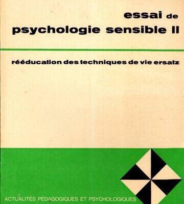خرید و دانلود نسخه کامل کتاب Essai de Psychologie sensible – Tome II – réeducation des techniques de vie ersatz
