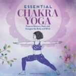 خرید و دانلود نسخه کامل کتاب Essential Chakra Yoga ; Poses to Balance, Heal, and Energize the Body and Mind