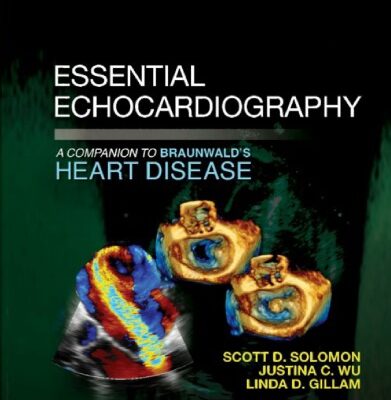 خرید و دانلود نسخه کامل کتاب Essential Echocardiography: A Companion to Braunwald’s Heart Disease
