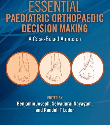 خرید و دانلود نسخه کامل کتاب Essential Paediatric Orthopaedic Decision Making: A Case-Based Approach