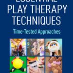 خرید و دانلود نسخه کامل کتاب Essential Play Therapy Techniques: Time-Tested Approaches