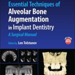 خرید و دانلود نسخه کامل کتاب Essential Techniques of Alveolar Bone Augmentation in Implant Dentistry: A Surgical Manual