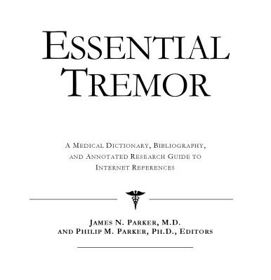 خرید و دانلود نسخه کامل کتاب Essential Tremor – A Medical Dictionary, Bibliography, and Annotated Research Guide to Internet References