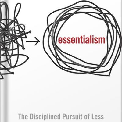 خرید و دانلود نسخه کامل کتاب Essentialism: The Disciplined Pursuit of Less by Greg Mckeown