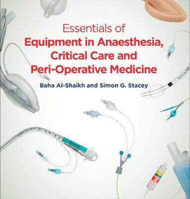 خرید و دانلود نسخه کامل کتاب Essentials of Equipment in Anaesthesia, Critical Care and Perioperative Medicine, 5th Edition