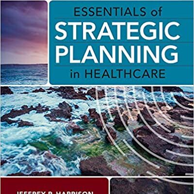 خرید و دانلود نسخه کامل کتاب (Essentials of Strategic Planning in Healthcare (3rd Edition – Original PDF