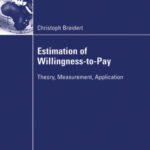 خرید و دانلود نسخه کامل کتاب Estimation of Willingness-to-Pay: Theory, Measurement, Application