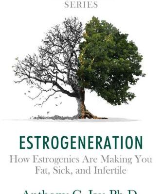 خرید و دانلود نسخه کامل کتاب Estrogeneration: How Estrogenics Are Making You Fat, Sick, and Infertile