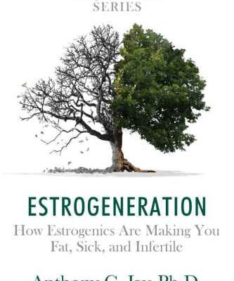خرید و دانلود نسخه کامل کتاب Estrogeneration: How Estrogenics Are Making You Fat, Sick, and Infertile