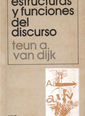 خرید و دانلود نسخه کامل کتاب Estructuras y funciones del discurso: una introduccion interdisciplinaria a la linguistica del texto y a los estudios del discurso