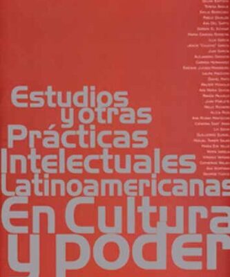 خرید و دانلود نسخه کامل کتاب Estudios y otras prácticas intelectuales latinoamericanas en cultura y poder