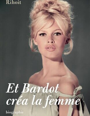 خرید و دانلود نسخه کامل کتاب Et Bardot créa la femme