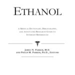 خرید و دانلود نسخه کامل کتاب Ethanol – A Medical Dictionary, Bibliography, and Annotated Research Guide to Internet References