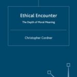 خرید و دانلود نسخه کامل کتاب Ethical Encounter: The Depth of Moral Meaning (Swansea Studies in Philosophy)