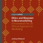 خرید و دانلود نسخه کامل کتاب Ethics and Biopower in Neuromarketing: A Framework for an Ethical Approach to Marketing