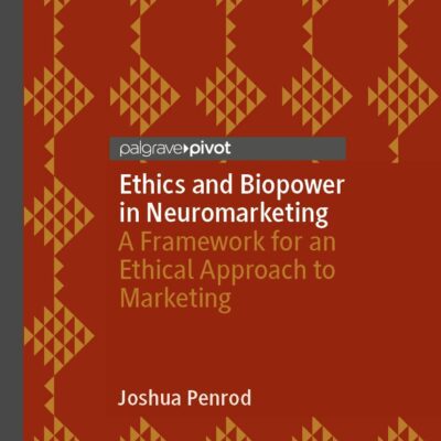 خرید و دانلود نسخه کامل کتاب Ethics and Biopower in Neuromarketing: A Framework for an Ethical Approach to Marketing