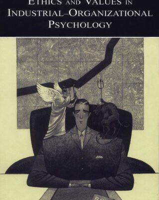خرید و دانلود نسخه کامل کتاب Ethics and Values in Industrial-Organizational Psychology (Volume in the Applied Psychology Series)