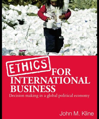 خرید و دانلود نسخه کامل کتاب Ethics for International Business: Decision-Making in a Global Political Economy