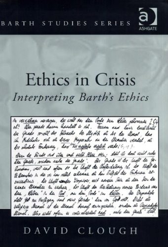 خرید و دانلود نسخه کامل کتاب Ethics in Crisis: Interpreting Barth’s Ethics (Barth Studies)_68c6feea19177.jpeg خرید و دانلود نسخه کامل کتاب Ethics in Crisis: Interpreting Barth’s Ethics (Barth Studies)