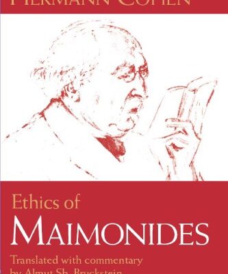 خرید و دانلود نسخه کامل کتاب Ethics of Maimonides (Modern Jewish Philosophy and Religion: Translations and Critical Studies)