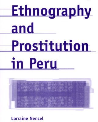 خرید و دانلود نسخه کامل کتاب Ethnography and Prostitution in Peru