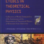 خرید و دانلود نسخه کامل کتاب Etudes on theoretical physics: collection of works dedicated to 65th anniversary of the Department of Theoretical Physics of Belarusian State University