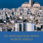 خرید و دانلود نسخه کامل کتاب EU Integration with North Africa: Trade Negotiations and Democracy Deficits in Morocco (Library of European Studies)