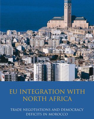 خرید و دانلود نسخه کامل کتاب EU Integration with North Africa: Trade Negotiations and Democracy Deficits in Morocco (Library of European Studies)