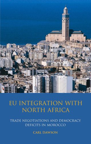 خرید و دانلود نسخه کامل کتاب EU Integration with North Africa: Trade Negotiations and Democracy Deficits in Morocco (Library of European Studies)_68ce78e982698.jpeg خرید و دانلود نسخه کامل کتاب EU Integration with North Africa: Trade Negotiations and Democracy Deficits in Morocco (Library of European Studies)