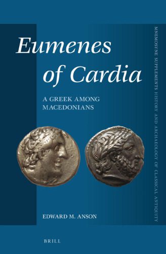 خرید و دانلود نسخه کامل کتاب Eumenes of Cardia: A Greek Among Macedonians_68c57cbd3159b.jpeg خرید و دانلود نسخه کامل کتاب Eumenes of Cardia: A Greek Among Macedonians