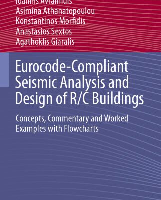 خرید و دانلود نسخه کامل کتاب Eurocode-Compliant Seismic Analysis and Design of R/C Buildings: Concepts, Commentary and Worked Examples with Flowcharts