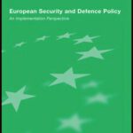 خرید و دانلود نسخه کامل کتاب European Security and Defence Policy: An Implementation Perspective (Routledge Advances in European Politics)