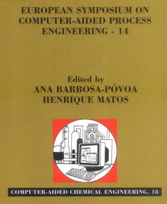 خرید و دانلود نسخه کامل کتاب European Symposium on Computer-Aided Process Engineering-14, 37th European Symposium of the Working Party on Computer-Aided Process Engineering