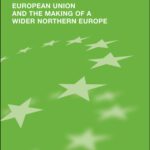 خرید و دانلود نسخه کامل کتاب European Union and the Making of a Wider Northern Europe (Routledge Advances in European Politics)