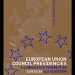 خرید و دانلود نسخه کامل کتاب European Union Council Presidencies: A Comparative Analysis (Routledge Advances in European Politics, 13)