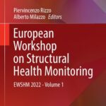 خرید و دانلود نسخه کامل کتاب European Workshop on Structural Health Monitoring: EWSHM 2022 – Volume 1 (Lecture Notes in Civil Engineering, 253) Piervincenzo Rizzo (editor), Alberto Milazzo (editor)
