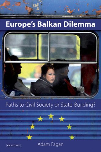 خرید و دانلود نسخه کامل کتاب Europe’s Balkan Dilemma: Paths to Civil Society or State-Building (Library of European Studies)_68c6f1e6a6d08.jpeg خرید و دانلود نسخه کامل کتاب Europe’s Balkan Dilemma: Paths to Civil Society or State-Building (Library of European Studies)