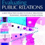 خرید و دانلود نسخه کامل کتاب Evaluating Public Relations: A Best Practice Guide to Public Relations Planning, Research & Evaluation