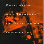خرید و دانلود نسخه کامل کتاب Evaluation and Treatment of Swallowing Disorders – Scanned Pdf