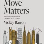 خرید و دانلود نسخه کامل کتاب Every Move Matters : Unlocking Value in Life and Real Estate