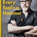 خرید و دانلود نسخه کامل کتاب Every Tool’s a Hammer: Life Is What You Make It by Adam Savage
