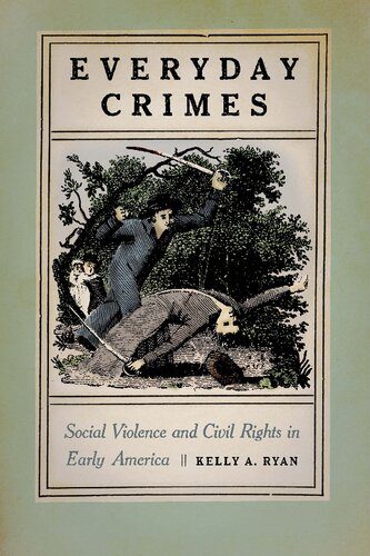 خرید و دانلود نسخه کامل کتاب Everyday Crimes: Social Violence and Civil Rights in Early America_68c49b64afabc.jpeg خرید و دانلود نسخه کامل کتاب Everyday Crimes: Social Violence and Civil Rights in Early America