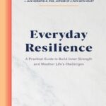 خرید و دانلود نسخه کامل کتاب Everyday Resilience: A Practical Guide to Build Inner Strength and Weather Life’s Challenges