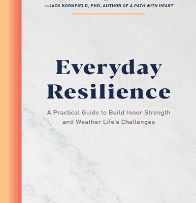 خرید و دانلود نسخه کامل کتاب Everyday Resilience: A Practical Guide to Build Inner Strength and Weather Life’s Challenges