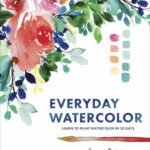 خرید و دانلود نسخه کامل کتاب Everyday Watercolor: Learn to Paint Watercolor in 30 Days