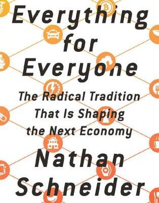 خرید و دانلود نسخه کامل کتاب Everything for Everyone: The Radical Tradition That Is Shaping the Next Economy